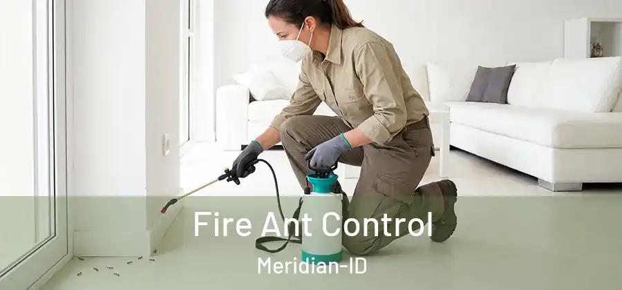  Fire Ant Control Meridian-ID